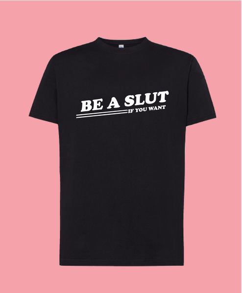Be A Slut If You Want